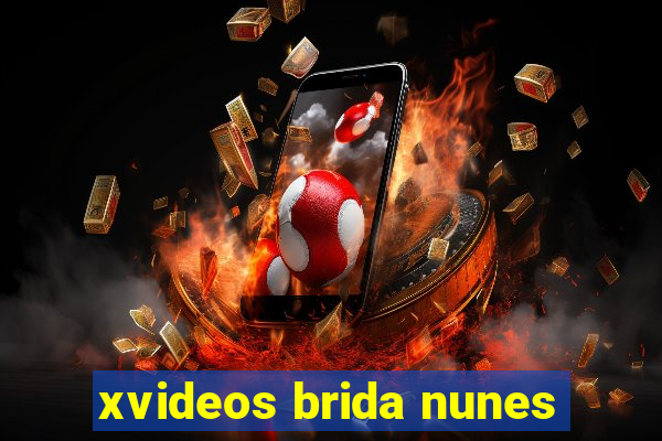 xvideos brida nunes